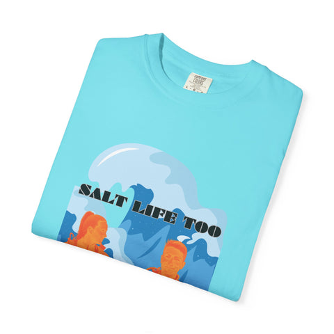 Salt Life Too Unisex T-Shirt | Casual Summer Apparel, Beachwear, Vacation Tee