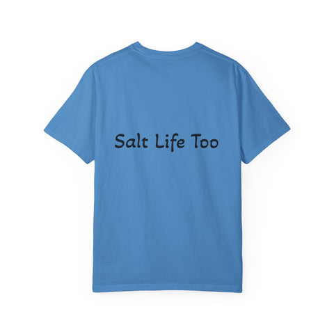 Salt Life Too Unisex T-Shirt | Casual Summer Apparel, Beachwear, Vacation Tee