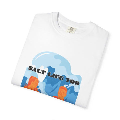 Salt Life Too Unisex T-Shirt | Casual Summer Apparel, Beachwear, Vacation Tee