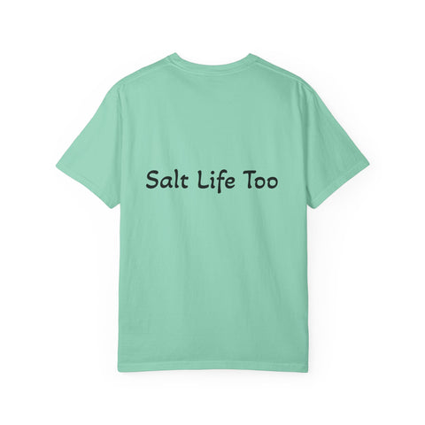 Salt Life Too Unisex T-Shirt | Casual Summer Apparel, Beachwear, Vacation Tee