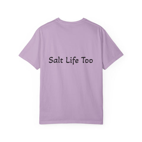 Salt Life Too Unisex T-Shirt | Casual Summer Apparel, Beachwear, Vacation Tee