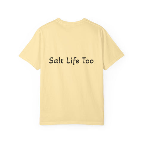 Salt Life Too Unisex T-Shirt | Casual Summer Apparel, Beachwear, Vacation Tee