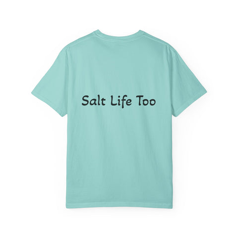 Salt Life Too Unisex T-Shirt | Casual Summer Apparel, Beachwear, Vacation Tee