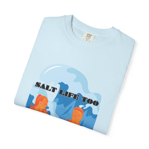 Salt Life Too Unisex T-Shirt | Casual Summer Apparel, Beachwear, Vacation Tee