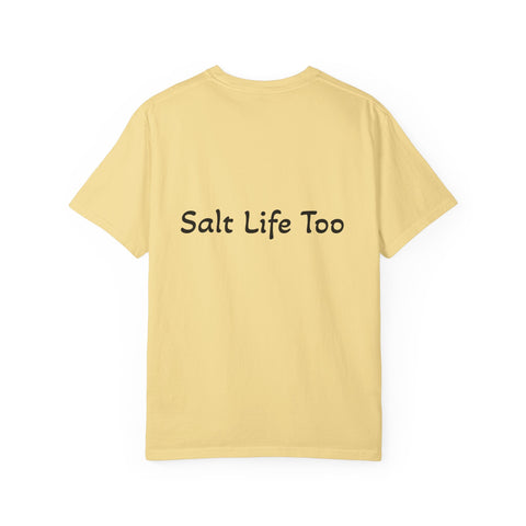 Salt Life Too Unisex T-Shirt | Casual Summer Apparel, Beachwear, Vacation Tee
