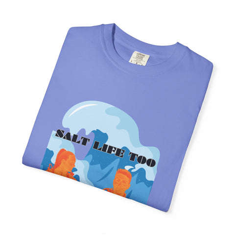 Salt Life Too Unisex T-Shirt | Casual Summer Apparel, Beachwear, Vacation Tee
