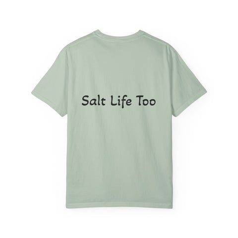Salt Life Too Unisex T-Shirt | Casual Summer Apparel, Beachwear, Vacation Tee